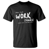 Funny Math Teacher T Shirt Show Your Work Thanks Back To School - Wonder Print Shop
