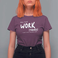 Funny Math Teacher T Shirt For Women Show Your Work Thanks Back To School - Wonder Print Shop