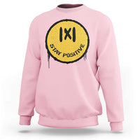 Funny Math Teacher Sweatshirt Stay Positive Back To School Absolute Value - Wonder Print Shop