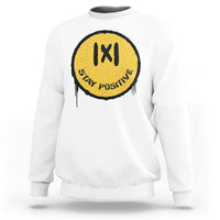 Funny Math Teacher Sweatshirt Stay Positive Back To School Absolute Value - Wonder Print Shop