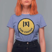 Funny Math Teacher T Shirt For Women Stay Positive Back To School Absolute Value - Wonder Print Shop