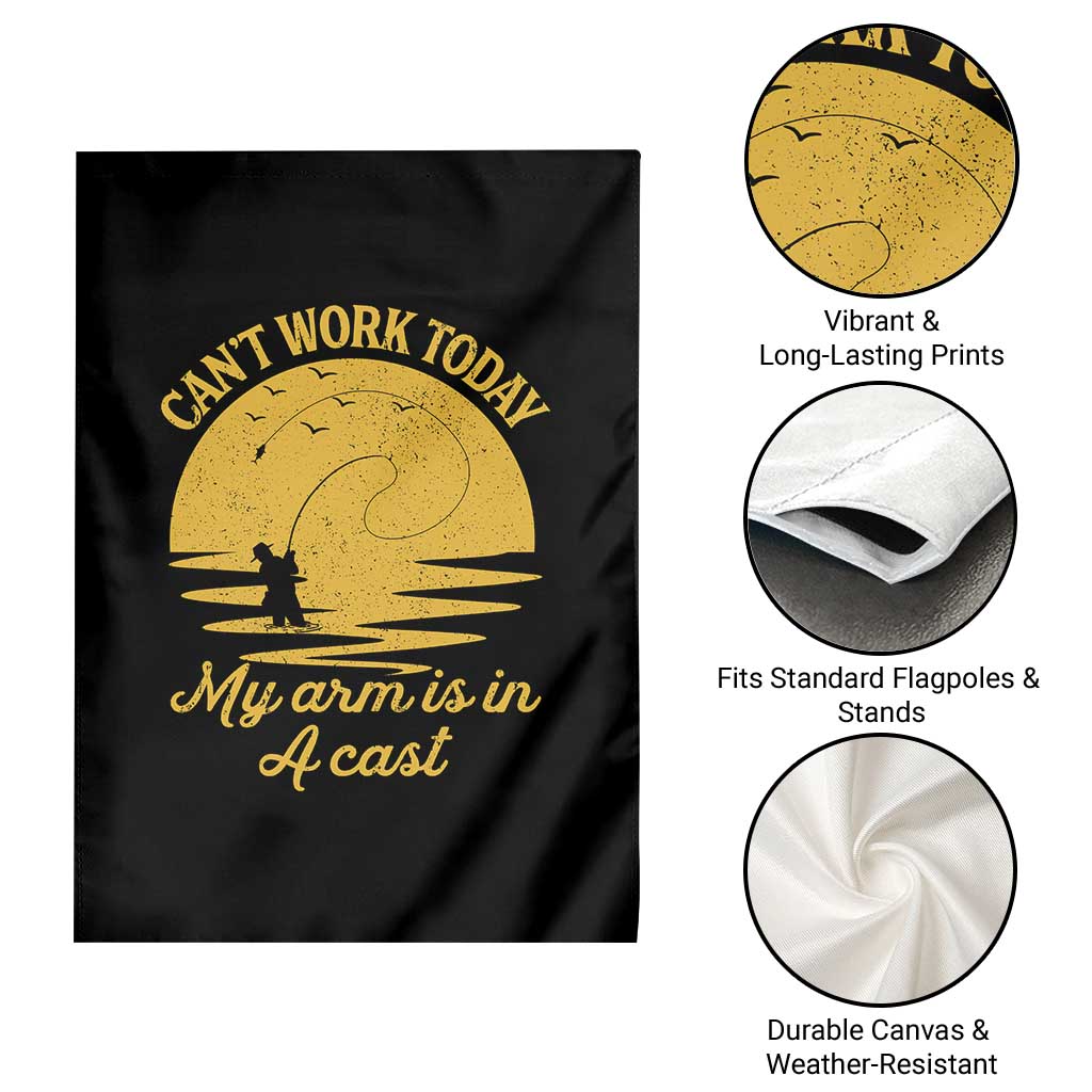 Funny Cant Work Today My Arm Is In A Cast Garden Flag Fly Fishing Fathers Day - Wonder Print Shop