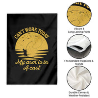 Funny Cant Work Today My Arm Is In A Cast Garden Flag Fly Fishing Fathers Day - Wonder Print Shop