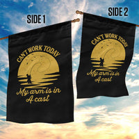 Funny Cant Work Today My Arm Is In A Cast Garden Flag Fly Fishing Fathers Day - Wonder Print Shop