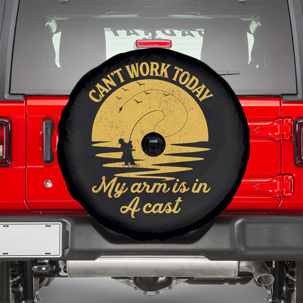 Funny Cant Work Today My Arm Is In A Cast Spare Tire Cover Fly Fishing Fathers Day - Wonder Print Shop