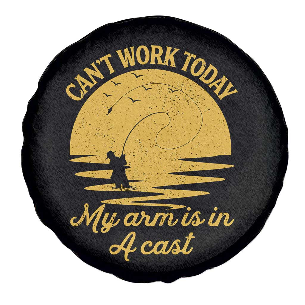 Funny Cant Work Today My Arm Is In A Cast Spare Tire Cover Fly Fishing Fathers Day - Wonder Print Shop