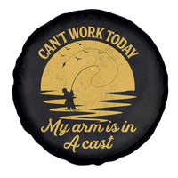 Funny Cant Work Today My Arm Is In A Cast Spare Tire Cover Fly Fishing Fathers Day - Wonder Print Shop