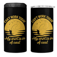 Funny Cant Work Today My Arm Is In A Cast 4 in 1 Can Cooler Tumbler Fly Fishing Fathers Day - Wonder Print Shop