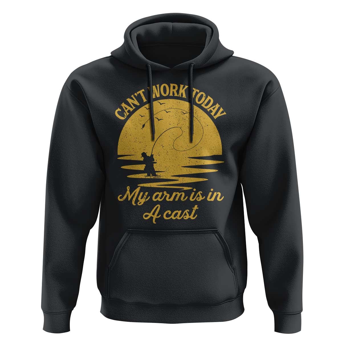 Funny Cant Work Today My Arm Is In A Cast Hoodie Fly Fishing Fathers Day - Wonder Print Shop