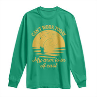 Funny Cant Work Today My Arm Is In A Cast Long Sleeve Shirt Fly Fishing Fathers Day - Wonder Print Shop