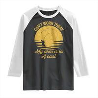 Funny Cant Work Today My Arm Is In A Cast Raglan Shirt Fly Fishing Fathers Day - Wonder Print Shop