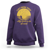 Funny Cant Work Today My Arm Is In A Cast Sweatshirt Fly Fishing Fathers Day - Wonder Print Shop