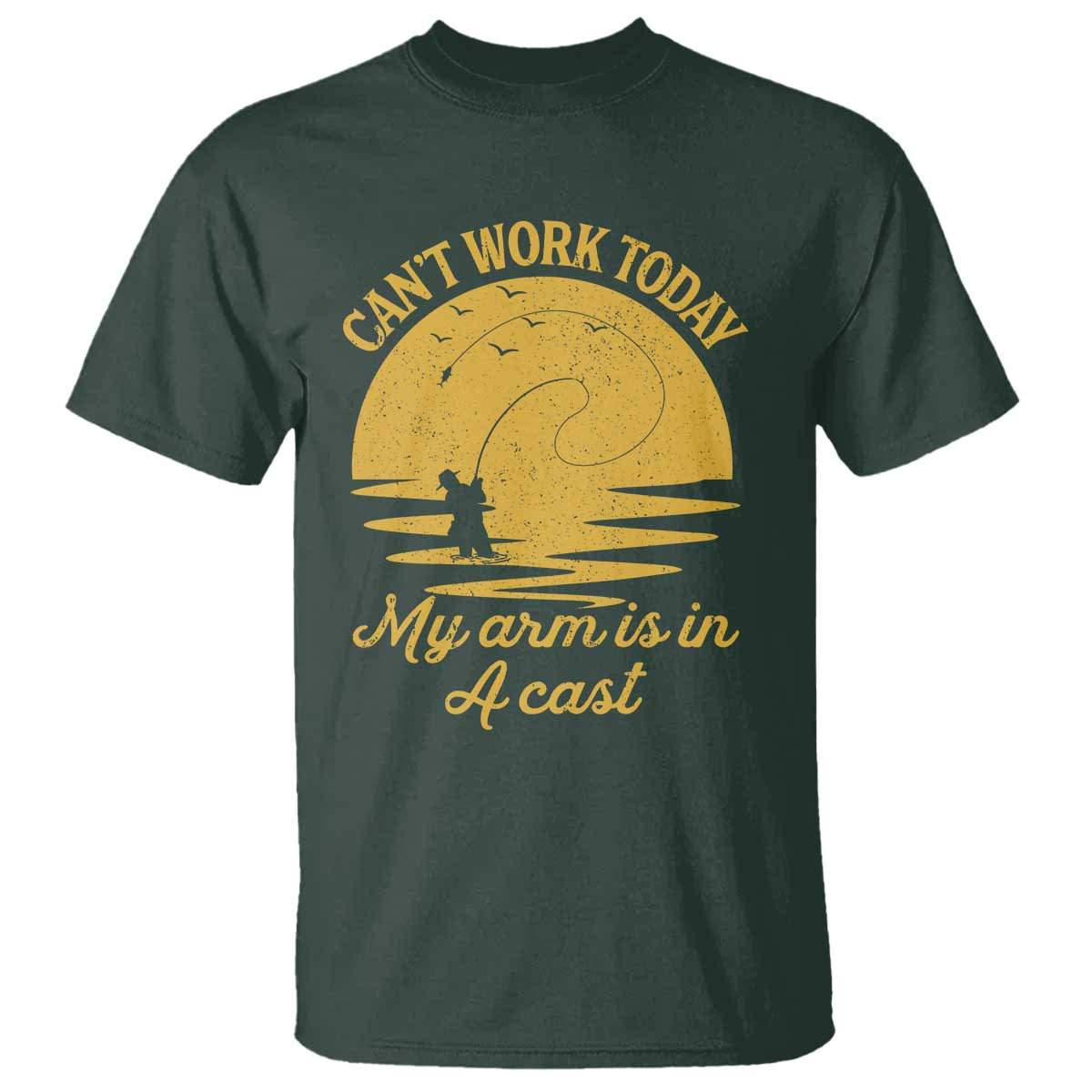 Funny Cant Work Today My Arm Is In A Cast T Shirt Fly Fishing Fathers Day - Wonder Print Shop