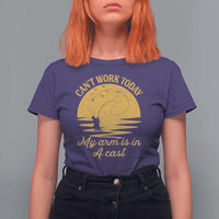 Funny Cant Work Today My Arm Is In A Cast T Shirt For Women Fly Fishing Fathers Day - Wonder Print Shop