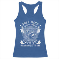 Funny I'm Chief Kickabitch From The Slapahoe Tribe Racerback Tank Top Native American Indigenous Racoon - Wonder Print Shop