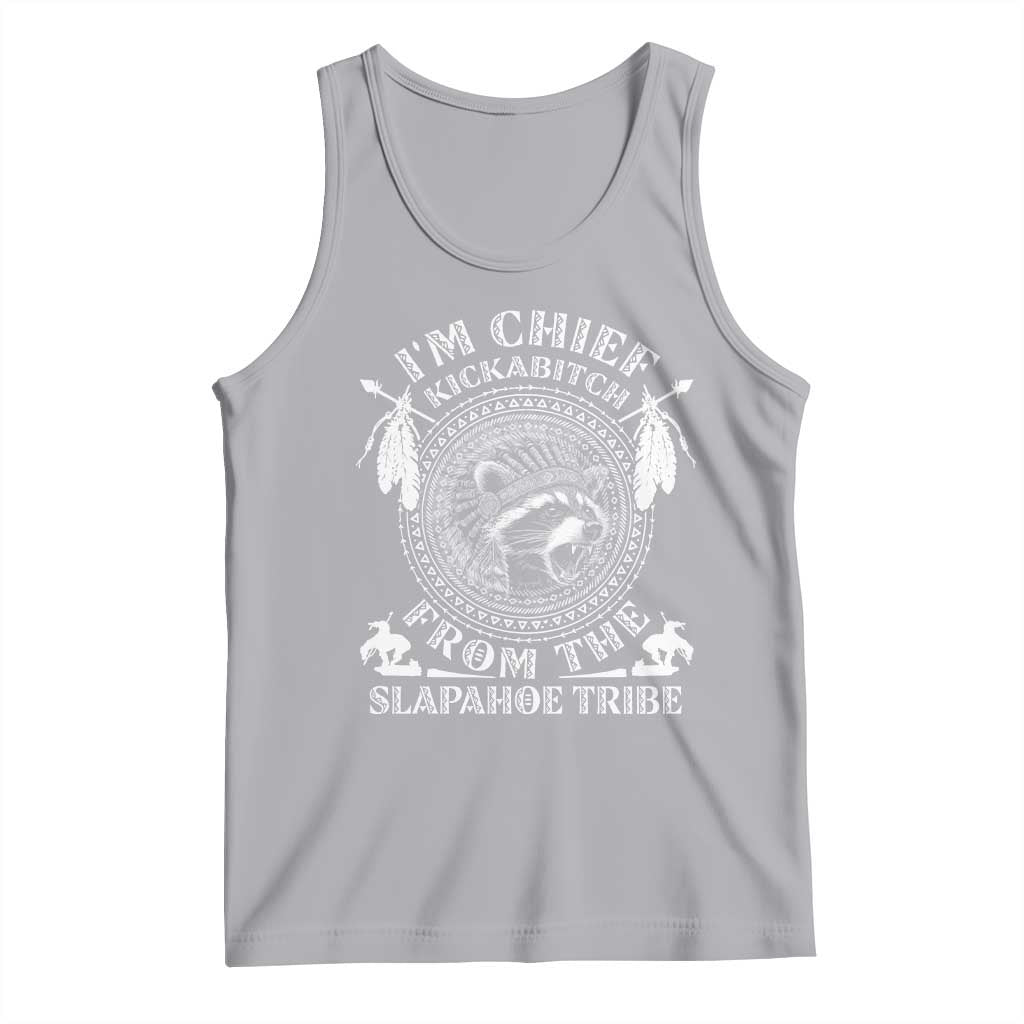 Funny I'm Chief Kickabitch From The Slapahoe Tribe Tank Top Native American Indigenous Racoon - Wonder Print Shop