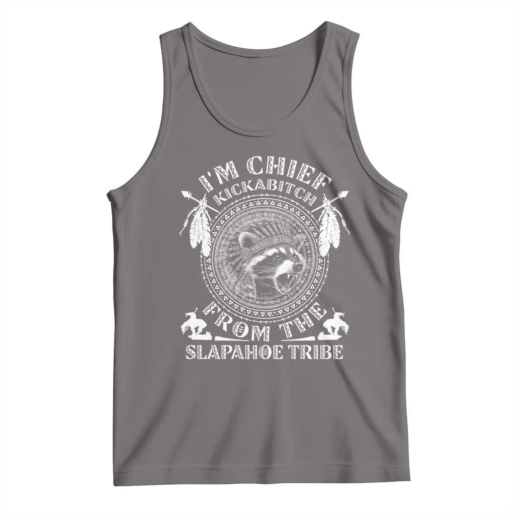 Funny I'm Chief Kickabitch From The Slapahoe Tribe Tank Top Native American Indigenous Racoon - Wonder Print Shop