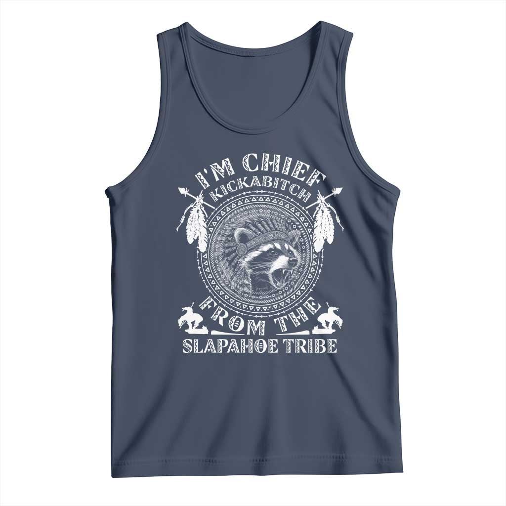 Funny I'm Chief Kickabitch From The Slapahoe Tribe Tank Top Native American Indigenous Racoon - Wonder Print Shop