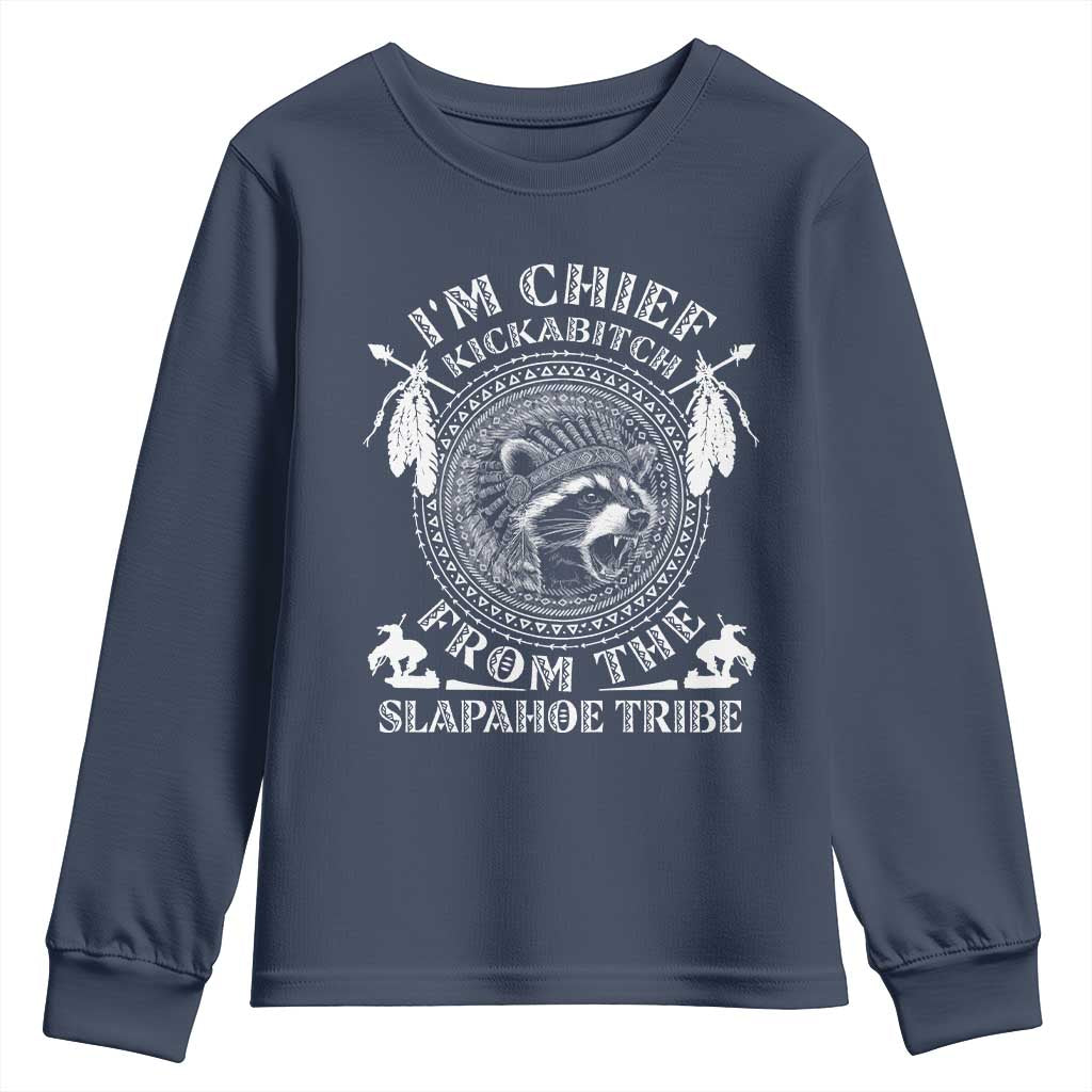 Funny I'm Chief Kickabitch From The Slapahoe Tribe Youth Sweatshirt Native American Indigenous Racoon - Wonder Print Shop