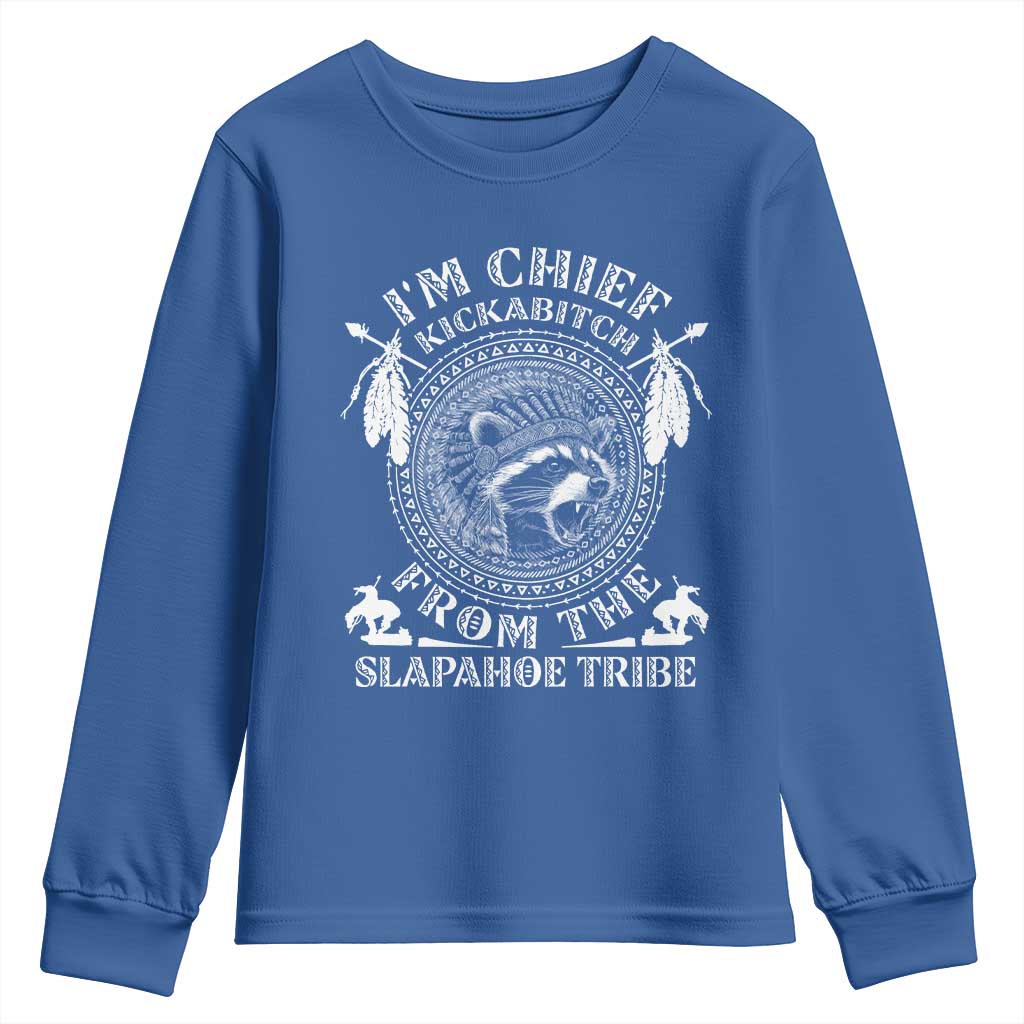 Funny I'm Chief Kickabitch From The Slapahoe Tribe Youth Sweatshirt Native American Indigenous Racoon - Wonder Print Shop
