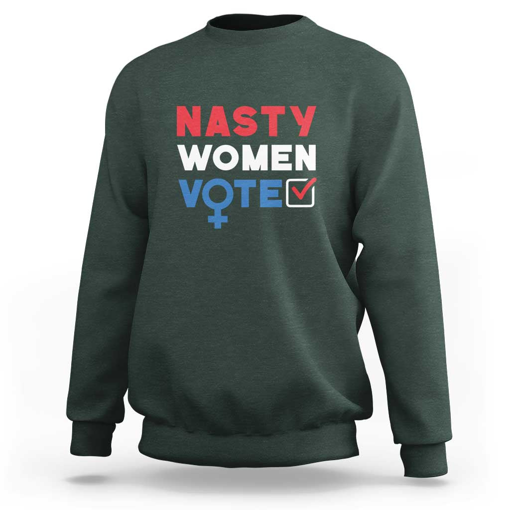 Nasty Women Vote Sweatshirt Feminist Liberal Voting Women Sign - Wonder Print Shop