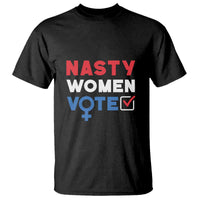 Nasty Women Vote T Shirt Feminist Liberal Voting Women Sign - Wonder Print Shop