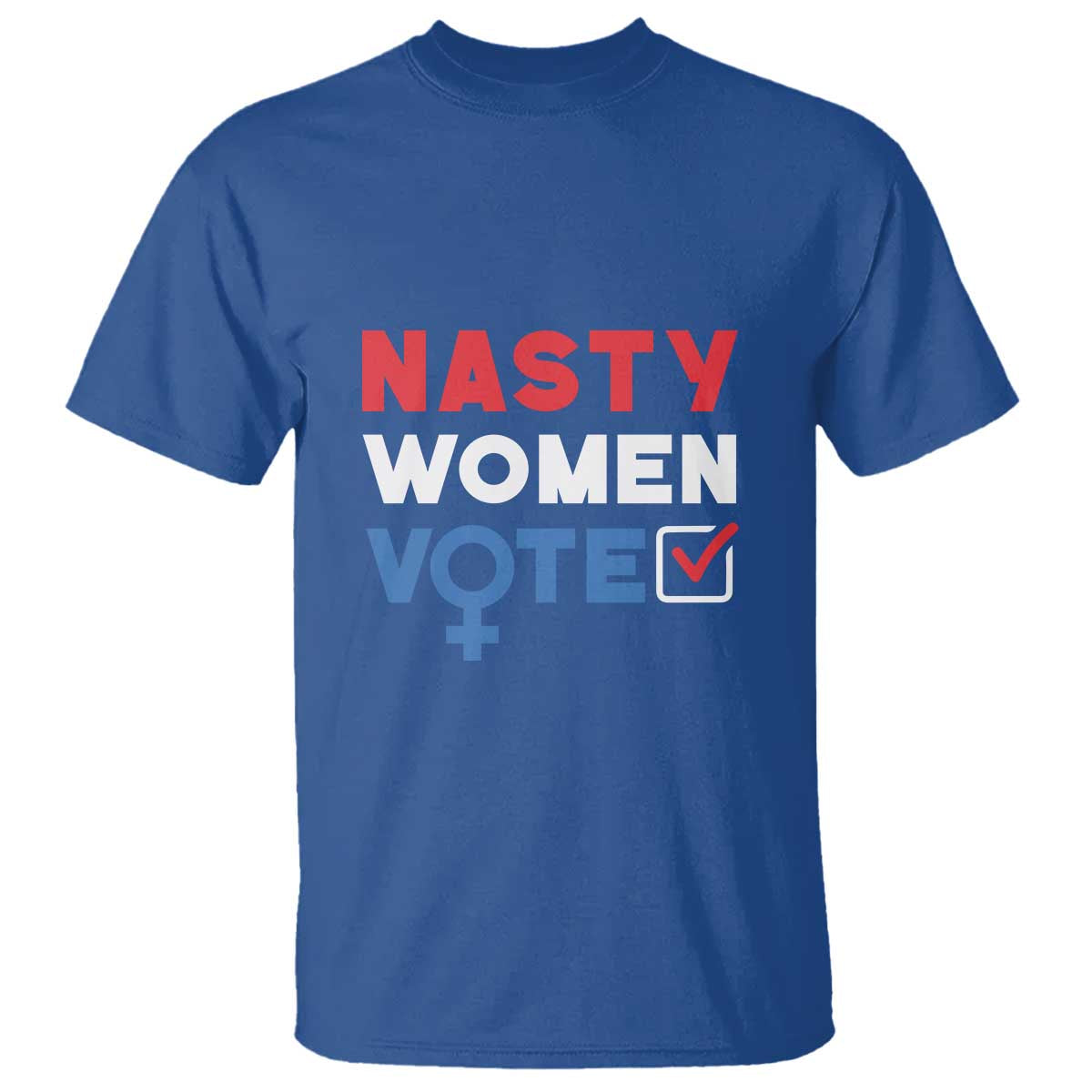 Nasty Women Vote T Shirt Feminist Liberal Voting Women Sign - Wonder Print Shop