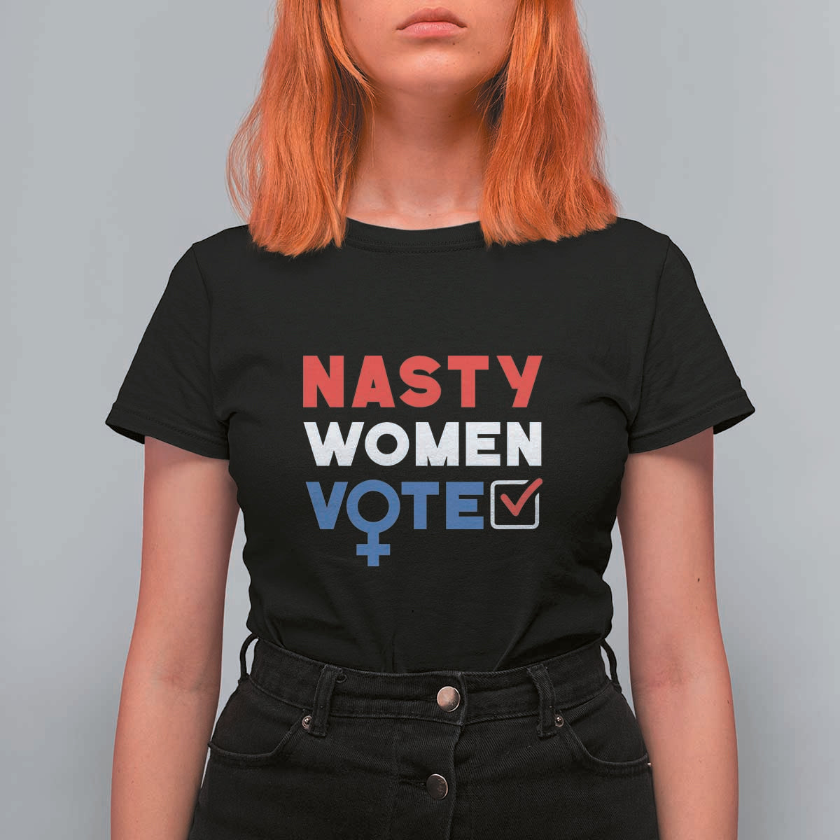 Nasty Women Vote T Shirt For Women Feminist Liberal Voting Women Sign - Wonder Print Shop