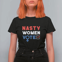 Nasty Women Vote T Shirt For Women Feminist Liberal Voting Women Sign - Wonder Print Shop