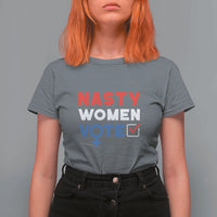 Nasty Women Vote T Shirt For Women Feminist Liberal Voting Women Sign - Wonder Print Shop