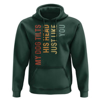 My Dog Tilts His Head Just Like You Hoodie Funny Dog Lover