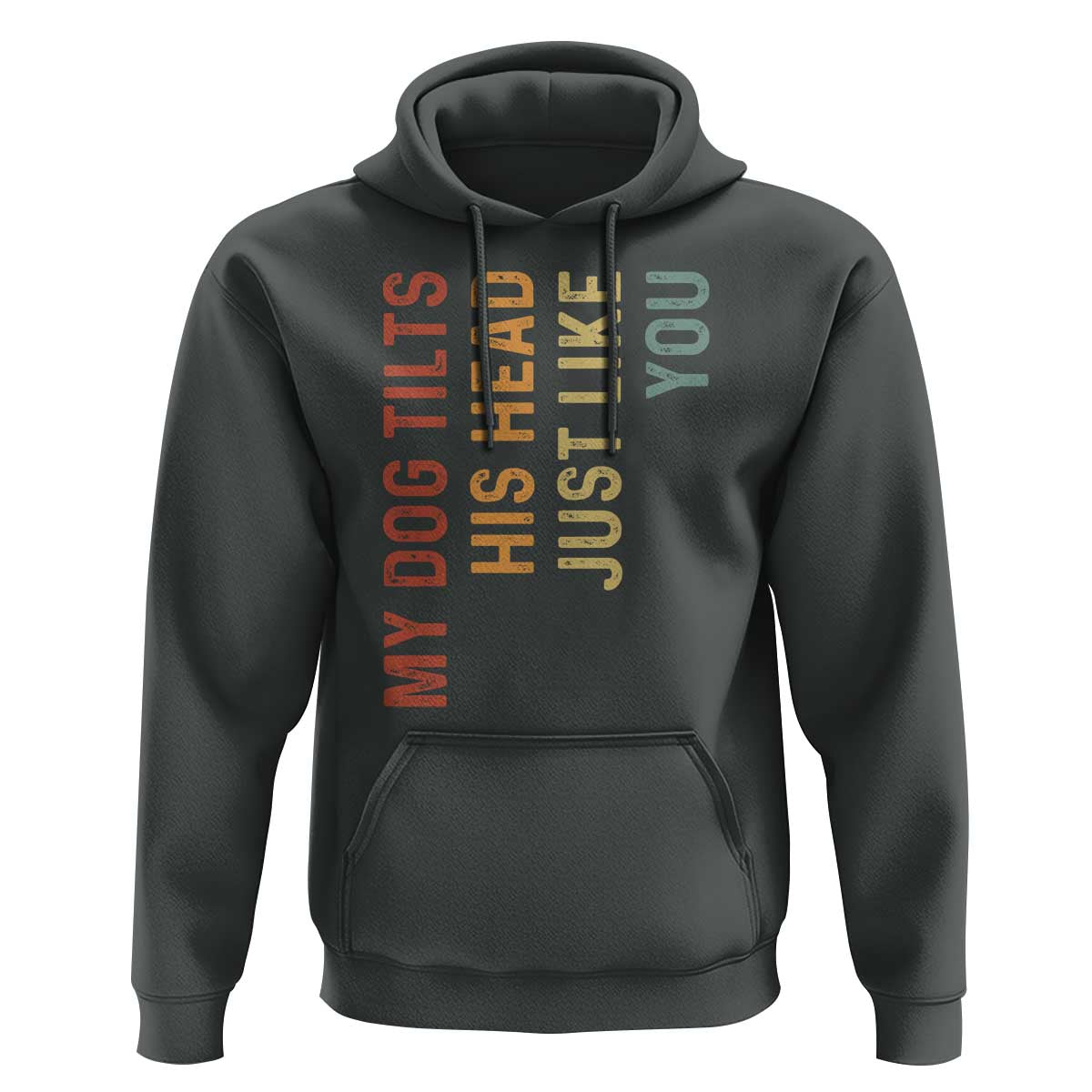 My Dog Tilts His Head Just Like You Hoodie Funny Dog Lover