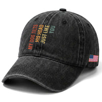 My Dog Tilts His Head Just Like You Washed Cotton Baseball Cap Funny Dog Lover