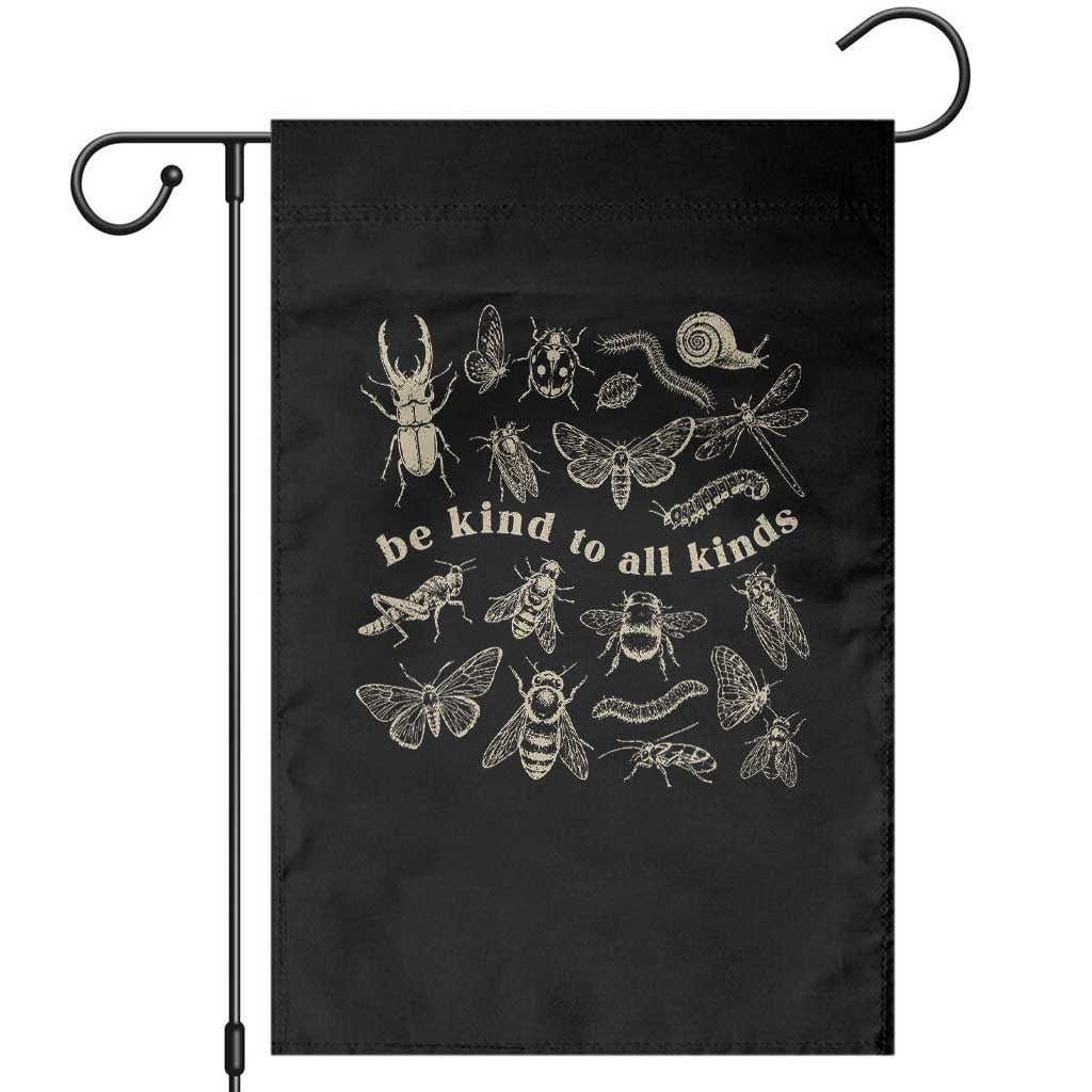 Be Kind To All Kinds Bugs Entomologist Insect Lover Garden Flag
