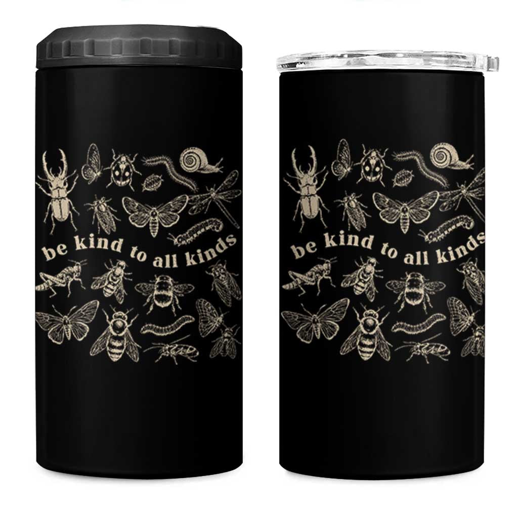 Be Kind To All Kinds Bugs Entomologist Insect Lover 4 in 1 Can Cooler Tumbler