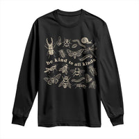 Be Kind To All Kinds Bugs Entomologist Insect Lover Long Sleeve Shirt