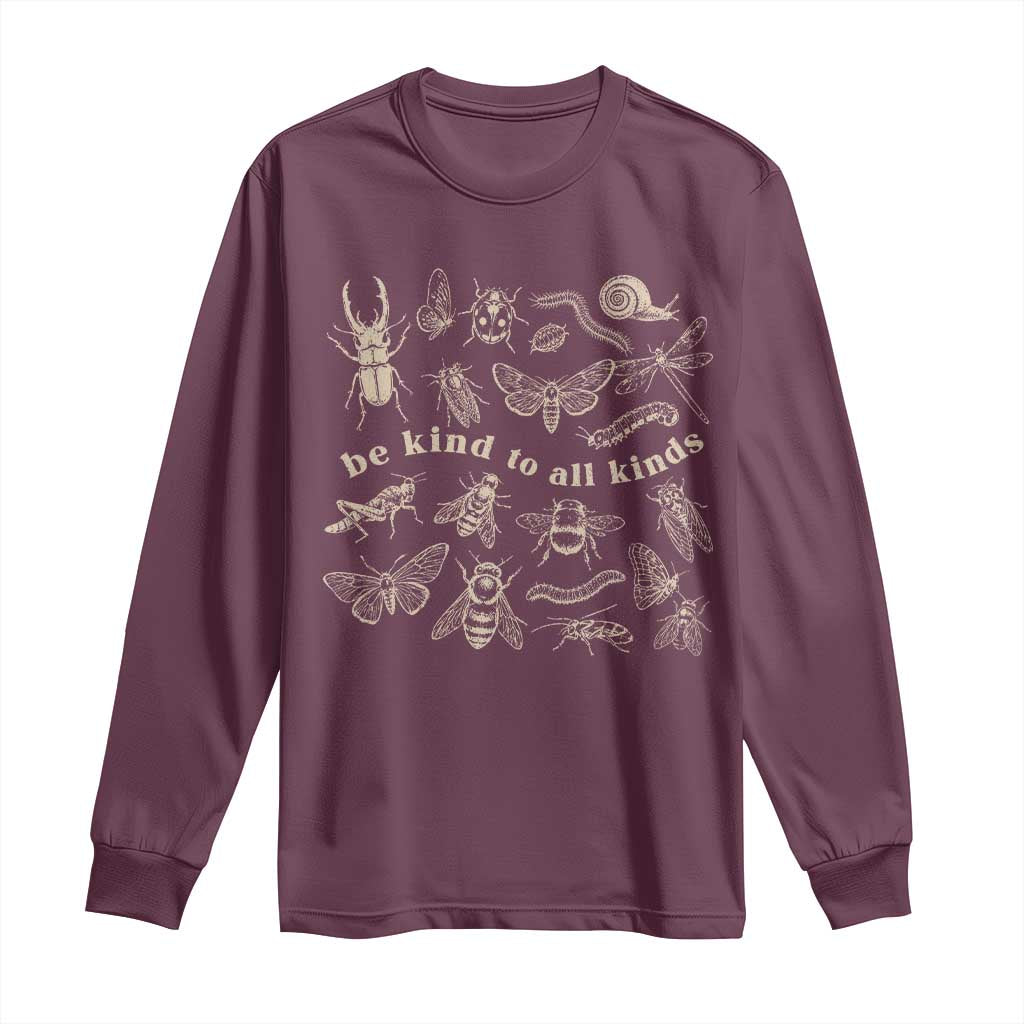 Be Kind To All Kinds Bugs Entomologist Insect Lover Long Sleeve Shirt
