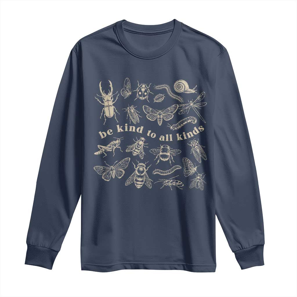 Be Kind To All Kinds Bugs Entomologist Insect Lover Long Sleeve Shirt