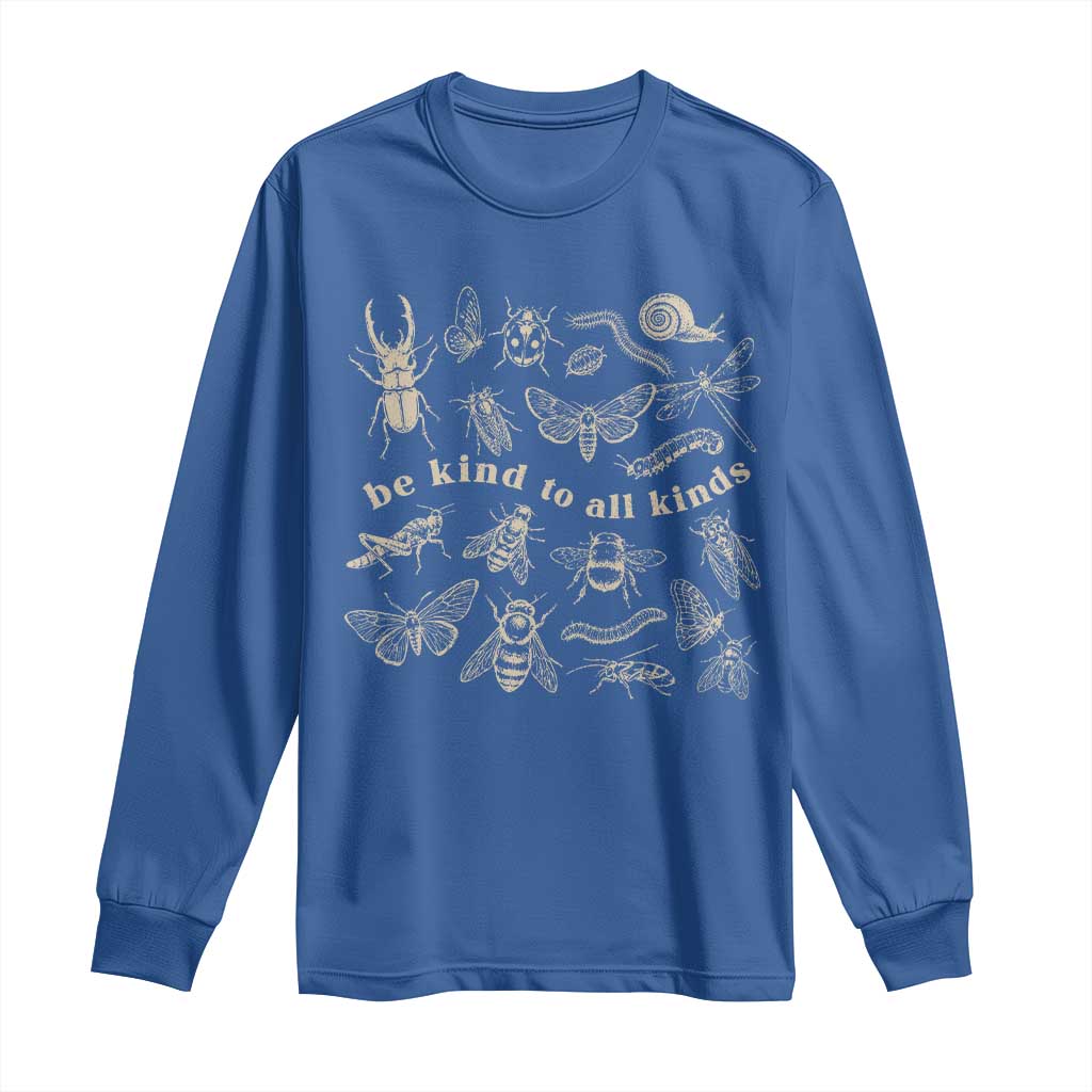 Be Kind To All Kinds Bugs Entomologist Insect Lover Long Sleeve Shirt