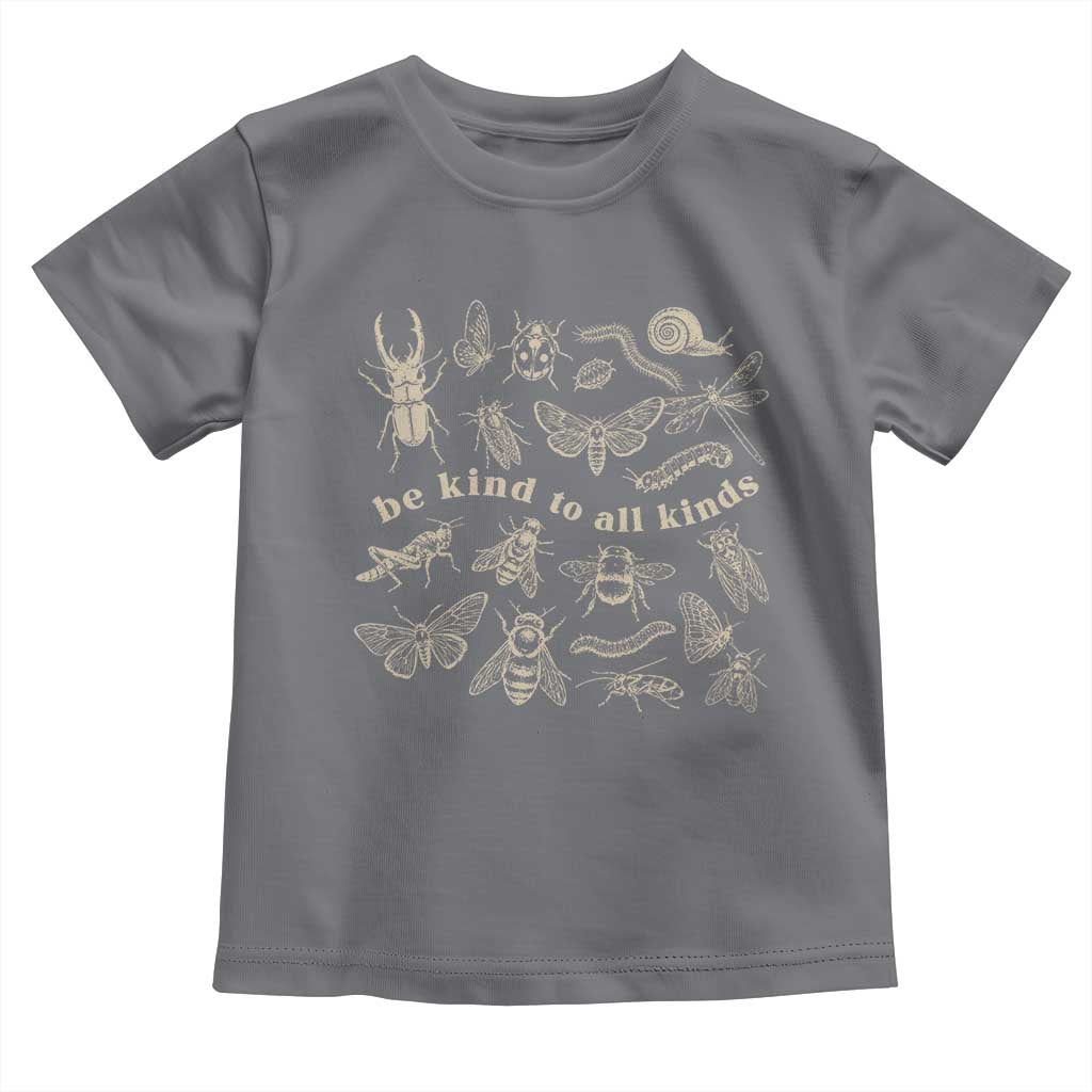 Be Kind To All Kinds Bugs Entomologist Insect Lover Toddler T Shirt