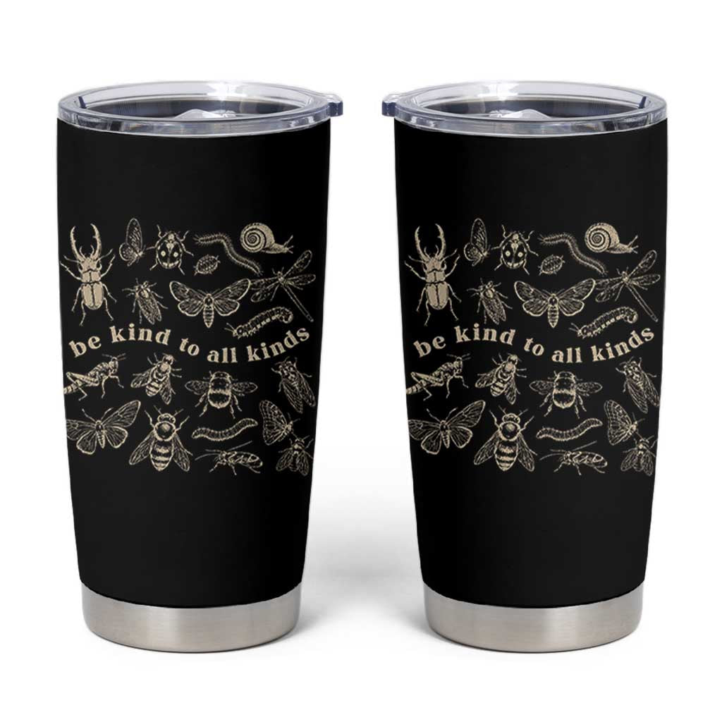 Be Kind To All Kinds Bugs Entomologist Insect Lover Tumbler Cup