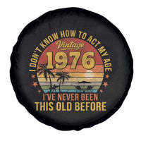 50th Birthday Vintage 1976 Spare Tire Cover I Dont Know How To Act My Age Ive Never Been This Old Before