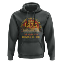 50th Birthday Vintage 1976 Hoodie I Dont Know How To Act My Age Ive Never Been This Old Before