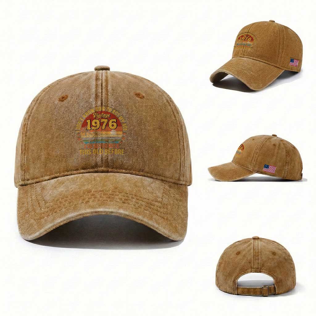 50th Birthday Vintage 1976 Washed Cotton Baseball Cap I Dont Know How To Act My Age Ive Never Been This Old Before