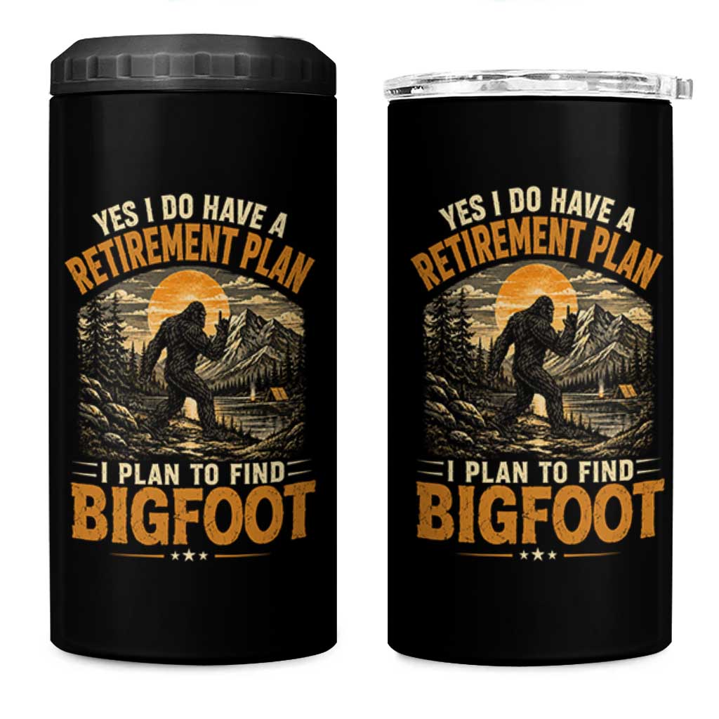 Yes I Do Have A Retirement Plan I Plan To Find Bigfoot 4 in 1 Can Cooler Tumbler Funny Retired Bigfoot Hunter Retro Forest