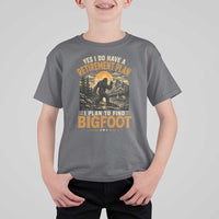 Yes I Do Have A Retirement Plan I Plan To Find Bigfoot T Shirt For Kid Funny Retired Bigfoot Hunter Retro Forest
