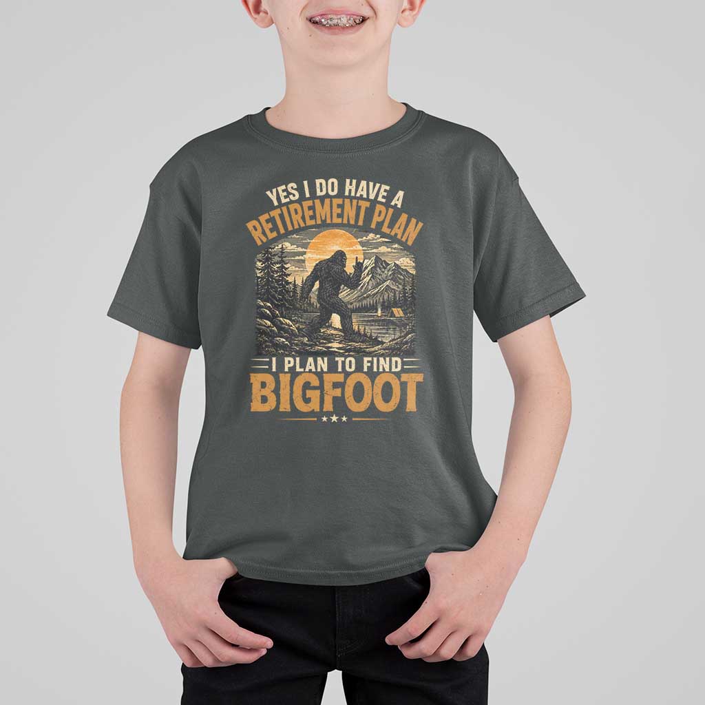 Yes I Do Have A Retirement Plan I Plan To Find Bigfoot T Shirt For Kid Funny Retired Bigfoot Hunter Retro Forest