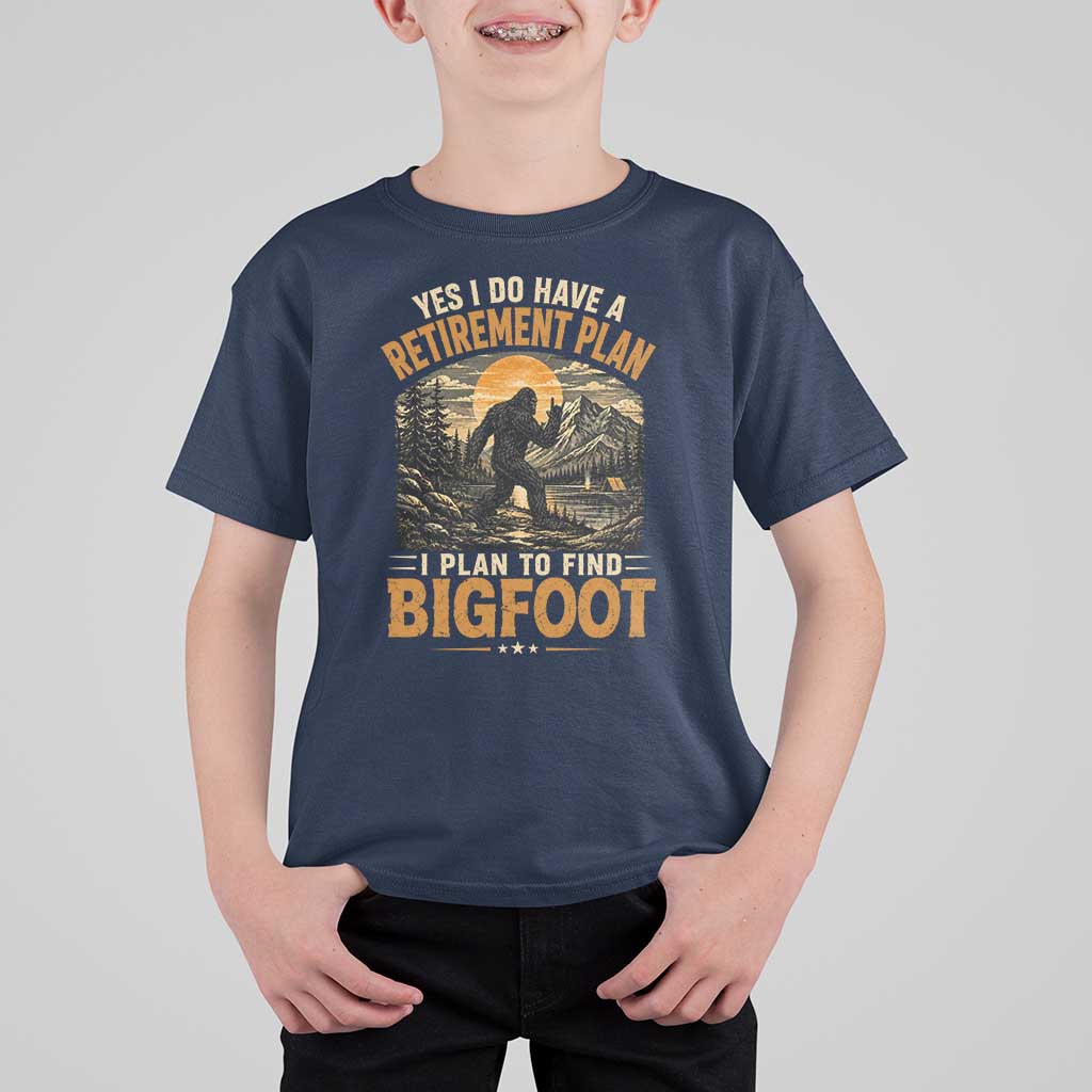 Yes I Do Have A Retirement Plan I Plan To Find Bigfoot T Shirt For Kid Funny Retired Bigfoot Hunter Retro Forest