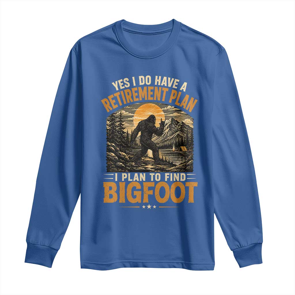 Yes I Do Have A Retirement Plan I Plan To Find Bigfoot Long Sleeve Shirt Funny Retired Bigfoot Hunter Retro Forest