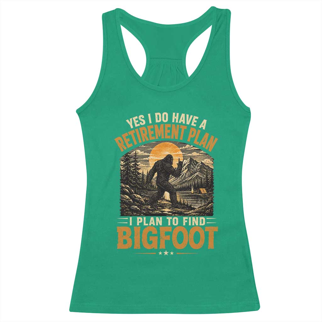 Yes I Do Have A Retirement Plan I Plan To Find Bigfoot Racerback Tank Top Funny Retired Bigfoot Hunter Retro Forest